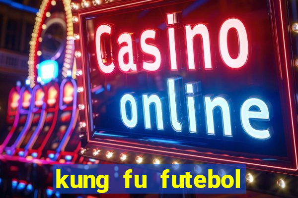 kung fu futebol clube assistir